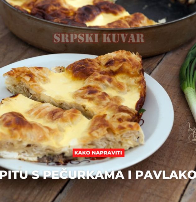 pita s pečurkama i pavlakom